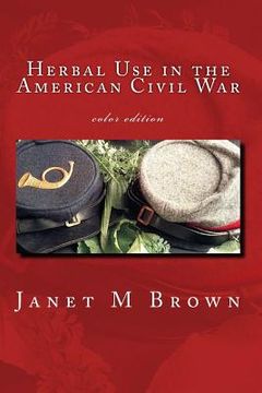 portada Herbal Use in the American Civil War: Color Edition (en Inglés)