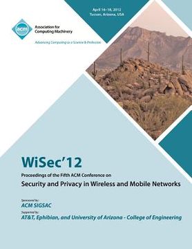 portada wisec 12 proceedings of the fifth acm conference on security and privacy in wireless and mobile networks (en Inglés)