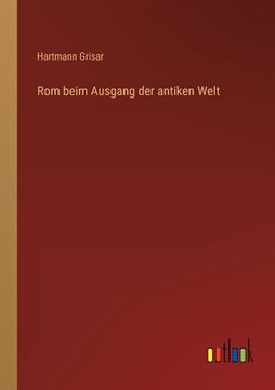portada Rom beim Ausgang der antiken Welt (in German)