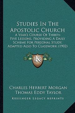 portada studies in the apostolic church: a year's course of thirty-five lessons, providing a daily sca year's course of thirty-five lessons, providing a daily