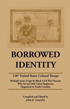 portada Borrowed Identity: 128th United States Colored Troops (in English)