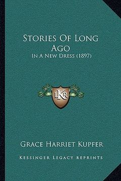 portada stories of long ago: in a new dress (1897) in a new dress (1897) (en Inglés)