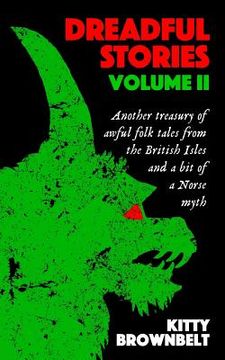 portada Dreadful Stories Volume II: Another treasury of awful folk tales from the British Isles and a bit of a Norse myth (in English)