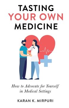 portada Tasting YOUR OWN Medicine: How to Advocate for Yourself in Healthcare Settings (en Inglés)