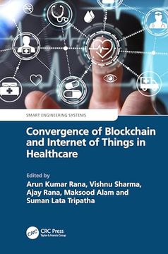 portada Convergence of Blockchain and Internet of Things in Healthcare (Smart Engineering Systems: Design and Applications) (en Inglés)