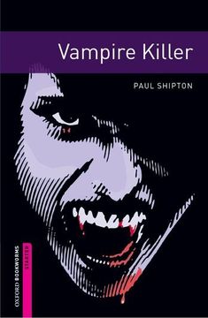portada Oxford Bookworms Library: Vampire Killer: Starter: 250-Word Vocabulary (in English)