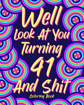 portada Well Look at you Turning 41 and Shit (en Inglés)