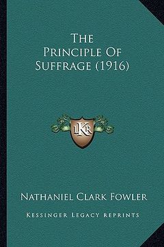 portada the principle of suffrage (1916) (en Inglés)