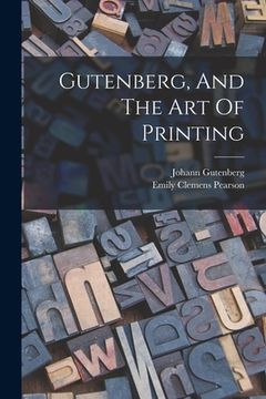 portada Gutenberg, And The Art Of Printing (en Inglés)
