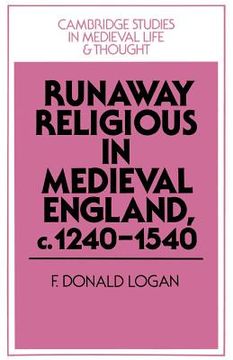 portada Runaway Religious in Medieval England, C. 1240-1540 (Cambridge Studies in Medieval Life and Thought: Fourth Series) 