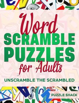 portada Word Scramble Puzzles for Adults: Unscramble the Scrambled, Jumble Word Games, Word Scramble for Adults, Fun Activity Games for Adults