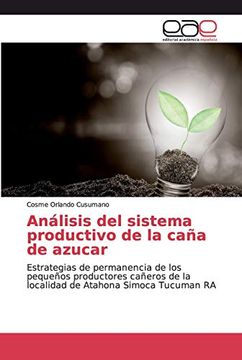 portada Análisis del Sistema Productivo de la Caña de Azucar: Estrategias de Permanencia de los Pequeños Productores Cañeros de la Localidad de Atahona Simoca Tucuman ra