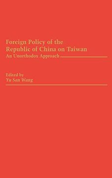 portada Foreign Policy of the Republic of China on Taiwan: An Unorthodox Approach (en Inglés)