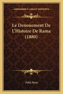 portada Le Denouement De L'Histoire De Rama (1880) (en Francés)
