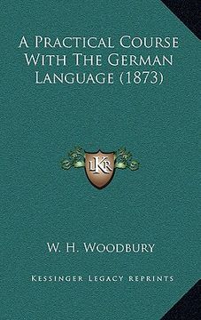portada a practical course with the german language (1873) (en Inglés)