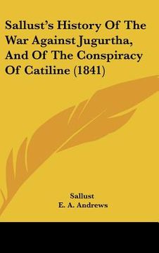 portada sallust's history of the war against jugurtha, and of the conspiracy of catiline (1841) (in English)