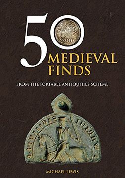 portada 50 Medieval Finds: From the Portable Antiquities Scheme