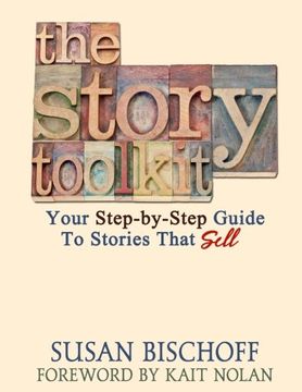 portada The Story Toolkit: Your Step-by-Step Guide To Stories That Sell