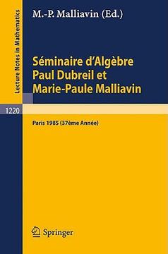 portada seminaire d'algebre paul dubreil et marie-paul malliavin: proceedings paris 1985 (37eme annee) (en Inglés)