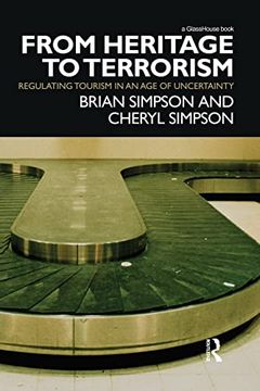 portada From Heritage to Terrorism: Regulating Tourism in an age of Uncertainty (en Inglés)
