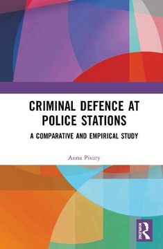 portada Criminal Defence at Police Stations: A Comparative and Empirical Study (en Inglés)