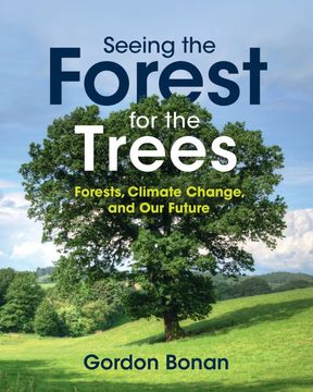 portada Seeing the Forest for the Trees: Forests, Climate Change, and our Future (in English)