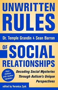 portada Unwritten Rules of Social Relationships: Decoding Social Mysteries Through the Unique Perspectives of Autism: New Edition With Author Updates (in English)