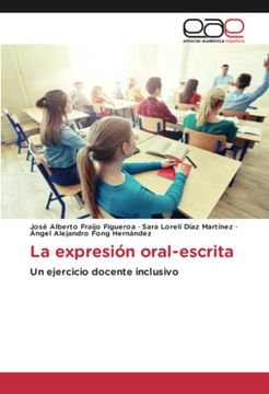 portada La Expresión Oral-Escrita: Un Ejercicio Docente Inclusivo (in Spanish)