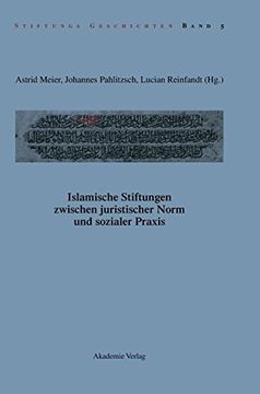 portada Islamische Stiftungen Zwischen Juristischer Norm und Sozialer Praxis (in German)