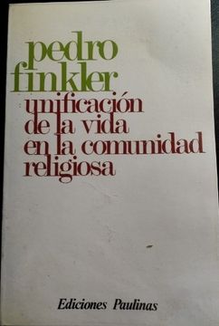 portada Unificacion de la Vida en la Comunidad Religiosa. (in Spanish)