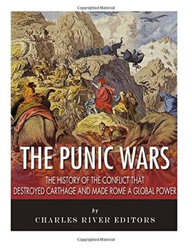 portada The Punic Wars: The History of the Conflict That Destroyed Carthage and Made Rome a Global Power (en Inglés)