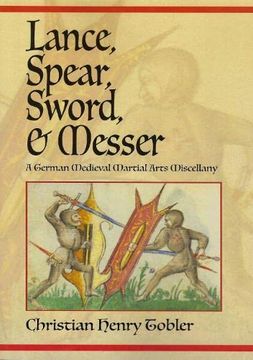 portada Lance, Spear, Sword, and Messer: A German Medieval Martial Arts Miscellany (en Inglés)