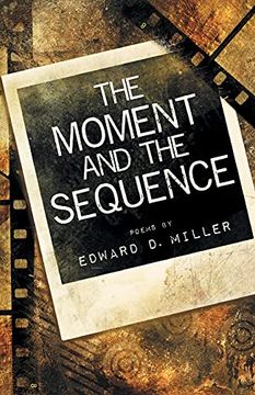 portada The Moment and the Sequence (in English)