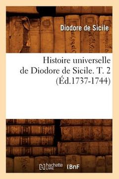 portada Histoire Universelle de Diodore de Sicile. T. 2 (Éd.1737-1744) (en Francés)