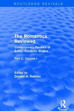 portada The Romantics Reviewed: Contemporary Reviews of British Romantic Writers. Part C: Shelley, Keats and London Radical Writers - Volume I (en Inglés)