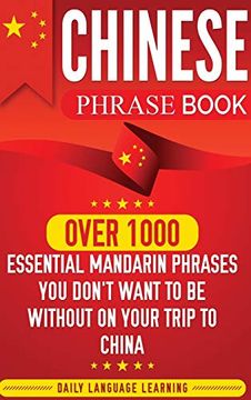 portada Chinese Phrase Book: Over 1000 Essential Mandarin Phrases you Don't Want to be Without on Your Trip to China (in English)