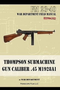 portada Thompson Submachine Gun Caliber .45 M1928A1 (en Inglés)
