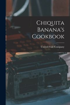 portada Chiquita Banana's Cookbook (en Inglés)