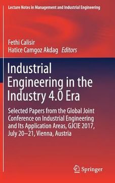 portada Industrial Engineering In The Industry 4.0 Era: Selected Papers From The Global Joint Conference On Industrial Engineering And Its Application Areas, ... In Management And Industrial Engineering) (en Inglés)