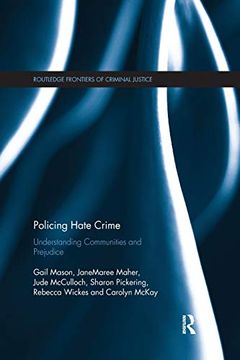 portada Policing Hate Crime: Understanding Communities and Prejudice (Routledge Frontiers of Criminal Justice) (en Inglés)