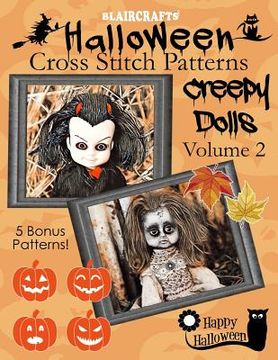 portada Halloween Cross Stitch Patterns: Creepy Dolls Volume 2: 5 Bonus Patterns! (en Inglés)