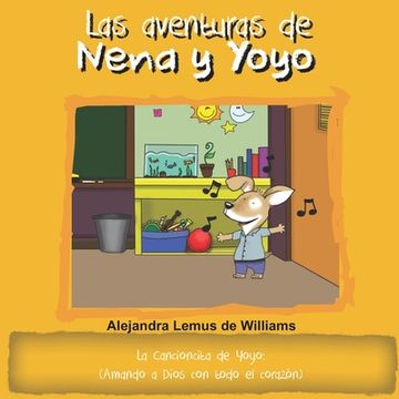 portada Las aventuras de Nena y Yoyo La cancioncita de Yoyo: (Amando a Dios con todo el corazón) (in Spanish)