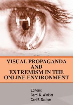 portada Visual Propaganda and Extremism in the Online Enivironment (en Inglés)