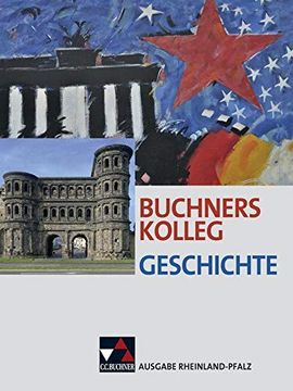 portada Buchners Kolleg Geschichte - Ausgabe Rheinland-Pfalz / Buchners Kolleg Geschichte - Rheinland-Pfalz: Unterrichtswerk für die Oberstufe (in German)