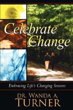 portada celebrate change: embracing life's changing seasons (in English)
