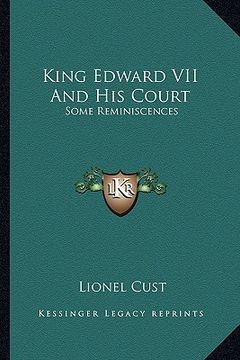 portada king edward vii and his court: some reminiscences (in English)