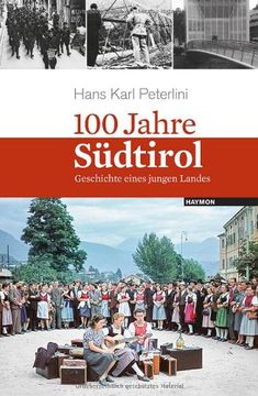 portada 100 Jahre Südtirol: Geschichte eines jungen Landes (en Alemán)