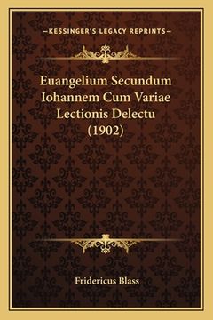 portada Euangelium Secundum Iohannem Cum Variae Lectionis Delectu (1902)