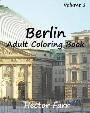 portada Berlin: Adult Coloring Book Vol.1: City Sketch Coloring Book (en Inglés)