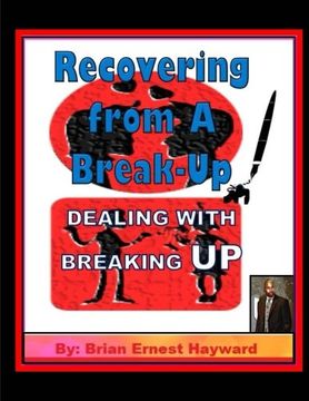 portada Recovering from A Break-Up: Dealing With a Breaking up: Volume 5 (Free Quick Tips)